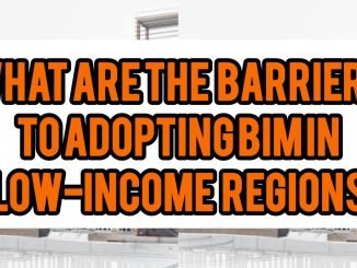 What Are The Barriers To Adopting BIM (Building Information Modeling) In Low-Income Regions