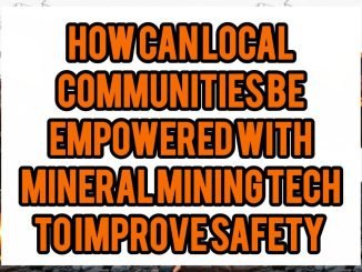 How Can Local Communities Be Empowered With Mineral Mining Tech To Improve Safety
