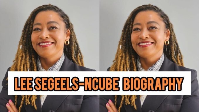 Lee Segeels Ncube Biography Lee Segeels Ncube Biography
